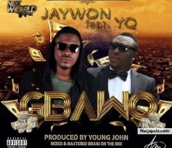 Gbawo by Jaywon Ft. YQ (Prod. Young John)