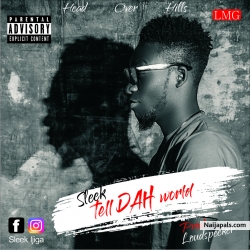 Tell Dah world by Sleek 