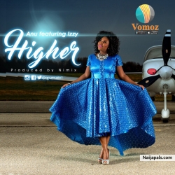 Higher by Anu ft. Izzy