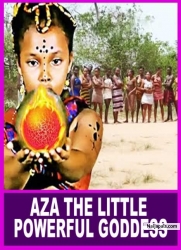 AZA THE LITTLE POWERFUL GODDESS - African Movies | Nigerian Movies 2023