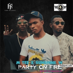 Party_on_Fire_(Ft_Sunshine_W) by M Tee