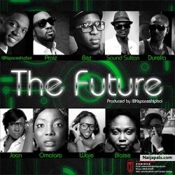 The Future by Bez, Praiz, Sound Sultan, Durella, Waje, BLaise, Waje, Omolara