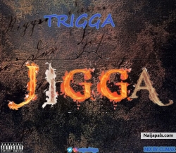 JIGGA by TRIGGA