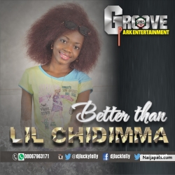 Better Than by Lil Chidimma