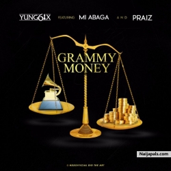 Grammy Money by Yung6ix ft. M.I x Praiz