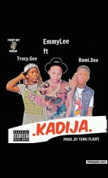 Kadija by Emmy Lee ft bami dee x tracy g