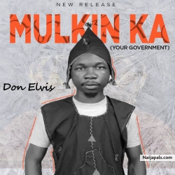 Mulkin Ka(Your Government) by Don Elvis