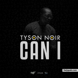 Can I by Tyson Noir