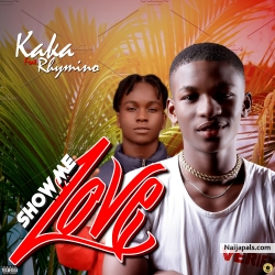 Show me love by Kaka ft Rhymino