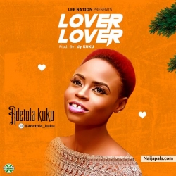 Lover lover (prod by dy Kuku) by Adetola kuku