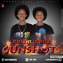 Gunshot by Rkiz Ft. Joruz