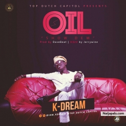 Oil (Show Dem) by K-dream