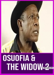 OSUOFIA & THE WIDOW 2