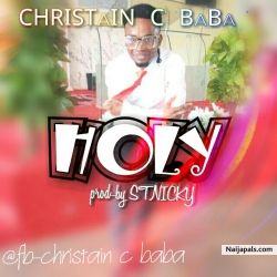 Holy _ CHRISTAIN c BABA (prod8-by stnicky) by CHRISTAIN C BABA 