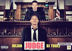 Judge by Julian ft Dj Toolz