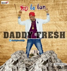 Ko Le Tan by Daddy Fresh 