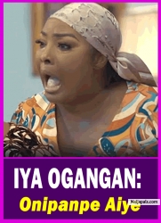 IYA OGANGAN: Onipanpe Aiye - Yoruba Movie 2025 Drama Abeni Agbon | Ronke Odusanya | Peter Ijagbemi
