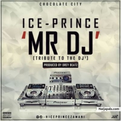 Mr DJ by Ice Prince