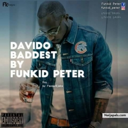 Funkid Peter - Davido Baddest - Prod by Favourejekxs by Funkid Peter - Davido Baddest - Prod by Favourejekxs