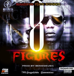 8 Figures by Ruggedman ft. Reminisce