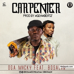 Carpenter by Oga Micky X Bosalin 