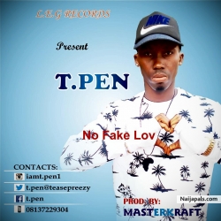 No Fake Lov by T.pen