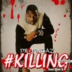 Killing by ProFingaz Ft. Bee.k