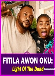 FITILA AWON OKU: Light Of The Dead - Yoruba Movie 2025 Drama Radeke Arugbo | Ade Adenrele