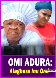 OMI ADURA: Alagbara Inu Omi - Yoruba Movie 2025 Drama Peju Ogunmola | Biola Adebayo | Ajeyemi