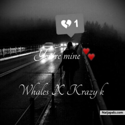 you are mine by Whales ft. Krazy K