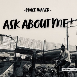 Ask About Me! by Wale Turner