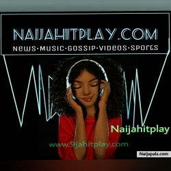 Naijahitplay music,news, videos,gist