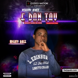 E Don Tay by Mighty Bhee