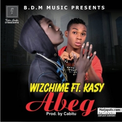 Abeg by wizchime-ft-Kasy