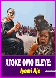 ATOKE OMO ELEYE: Iyami Aje - Yoruba Movie 2025 Drama Iya Gbonkan | Afonja Olaniyi | Funmi Awelewa