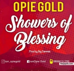 Shower' s Of Blessing (Prod by BigSammee) by Opie Gold