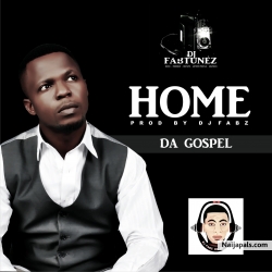 DA GOSPEL by HOME II PRODUCED BY DJ FABZ
