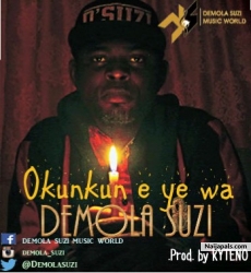 Okunkun e ye wa by Demola suzi