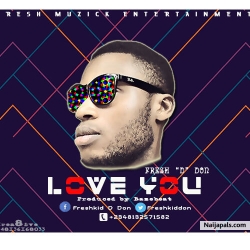 LOVE YOU by fresh d DON