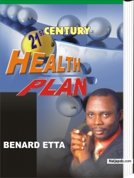 21st Century Health Plan  30USD!!!! One can be wealthy without being healthy. Health is wealth and true wealth is health. Health is the most precious treasure as far as human life is concerned. If there is a physical or psychological challenge plaguing humanity in the 21st century, it's that of health. Billions are spent on health care annually in different nations across the world, yet health remains a serious challenge to humanity. You can get heal through medication and meditation but you only experience total health by consciously applying the principles of healthy living says Dr Benard Etta. The 21st century health plan redefines the whole concept of healthy living and charts the course through which humanity can forever triumph over sicknesses and diseases. Order your copy now!!!