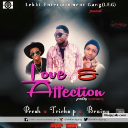 love and affection by Tricks p ­­­­­­­­+ Presh ­­­­­­­­+ brainy
