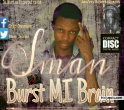 BURST MI BRAIN (PROD BY MR G1) by S.MAN