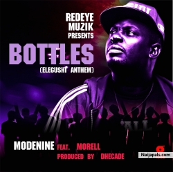 Bottles (Elegushi Anthem) by Modenine ft. Morell