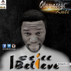 i still believe by oluwaseyi kuti