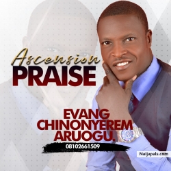 Ascension Praise by Evang, Chinonyerem Aruogu 