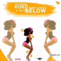 Koko Below by Twice ft. Ayo Marq & Demola Pekun