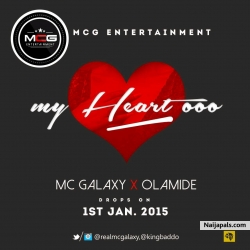 My Heart O by MC Galaxy ft Olamide