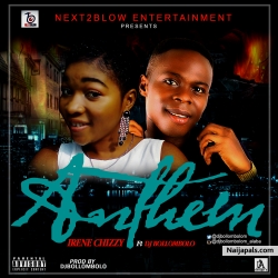 Anthem by Irene chizzy Ft. Dj Bollombolo