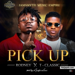 Rodney Featuring T-Classic by Pick Up 