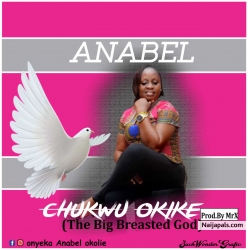 Chukwu Okike (prod by Mr X) by Anabel 